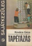 KOVÁCS GÉZA - Tapétázás [antikvár]