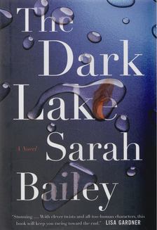 Sarah Bailey - The Dark Lake [antikvár]