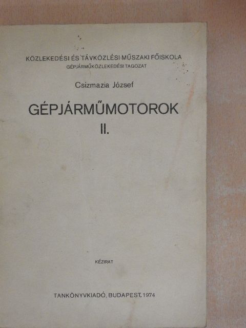 Csizmazia József - Gépjárműmotorok II. [antikvár]