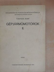 Csizmazia József - Gépjárműmotorok II. [antikvár]