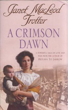 Janet MacLeod Trotter - A Crimson Dawn [antikvár]