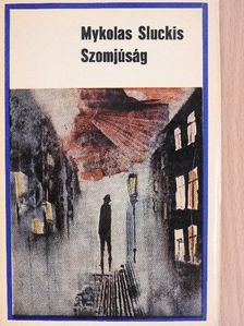 Mykolas Sluckis - Szomjúság [antikvár]