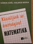 Gábos Adél - Készüljünk az érettségire! Matematika [antikvár]