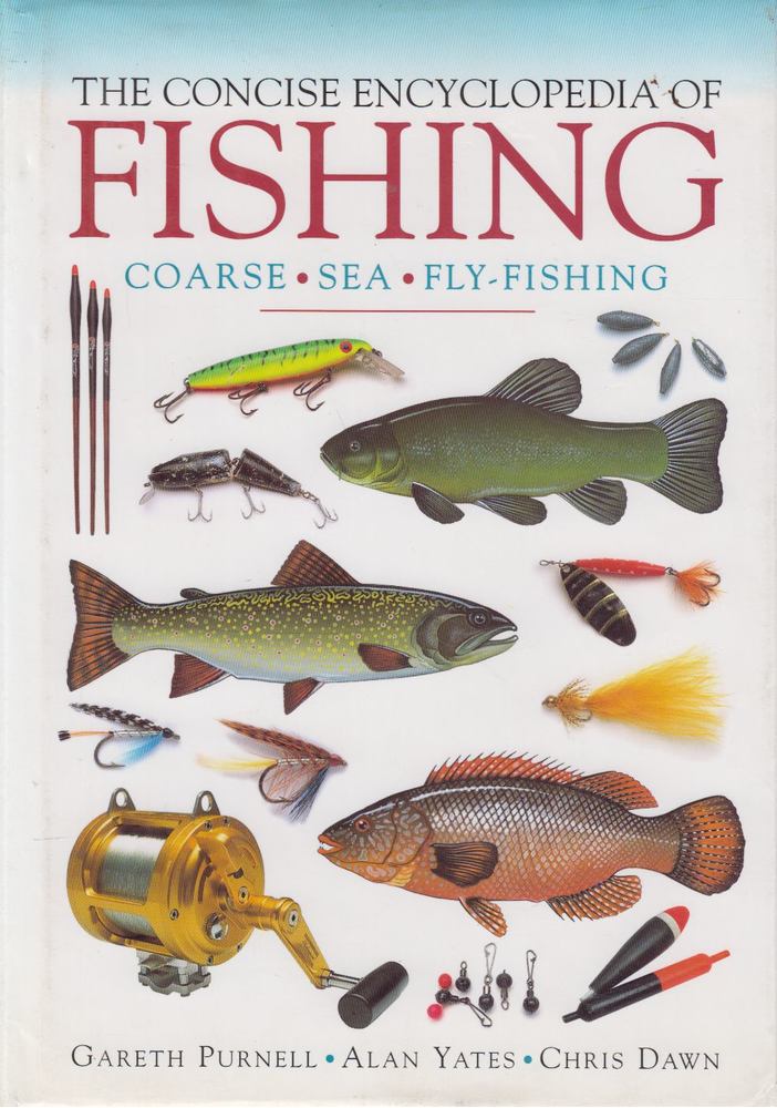 Gareth Purnell, Alan Yates, Chris Dawn - The Concise Encyclopedia of Fishing [antikvár]