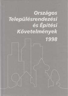 Kovács Imre (szerk.), Gantner Lászlóné, Ráth György - Országos Településrendezési és Építési követelmények 1998 [antikvár]