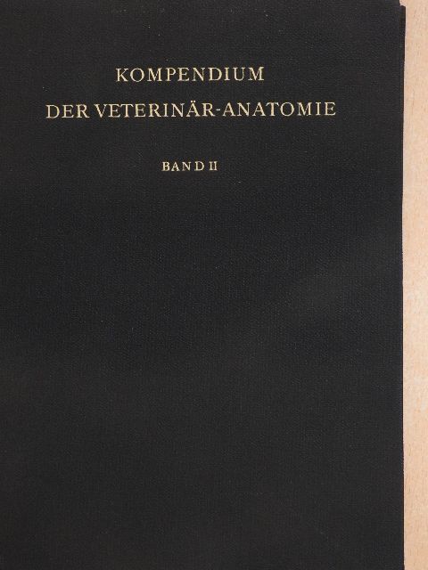 E. Schwarze - Kompendium der Veterinär-Anatomie II. [antikvár]