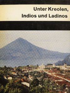Karl Helbig - Unter Kreolen Indios und Ladinos [antikvár]