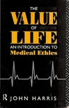 Harris, John - The Value of Llife - An introduction to medical ethics [antikvár]