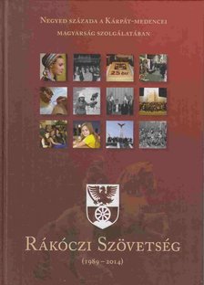 Mátyás Zoltán - Negyed évszázada a Kárpát-medencei magyarság szolgálatában - Rákóczi Szövetség [antikvár]