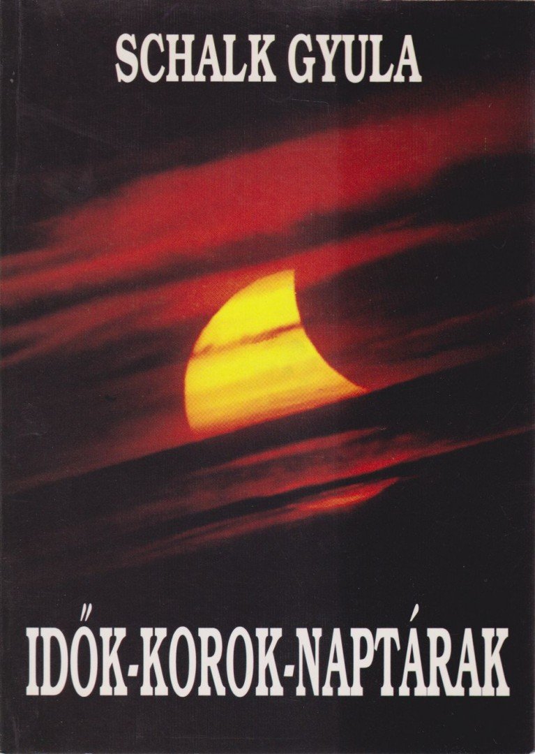 SCHALK GYULA - Idők-korok-naptárak [antikvár]