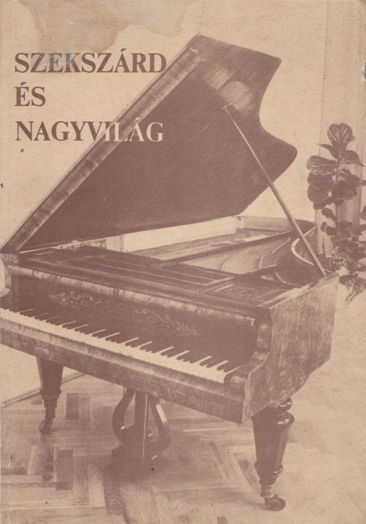 CSÁNYI LÁSZLÓ - Szekszárd és nagyvilág [antikvár]