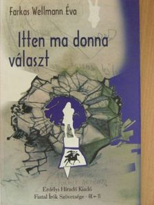 Farkas Wellmann Éva - Itten ma donna választ [antikvár]