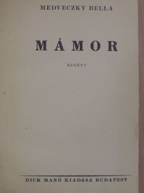 Medveczky Bella - Mámor [antikvár]