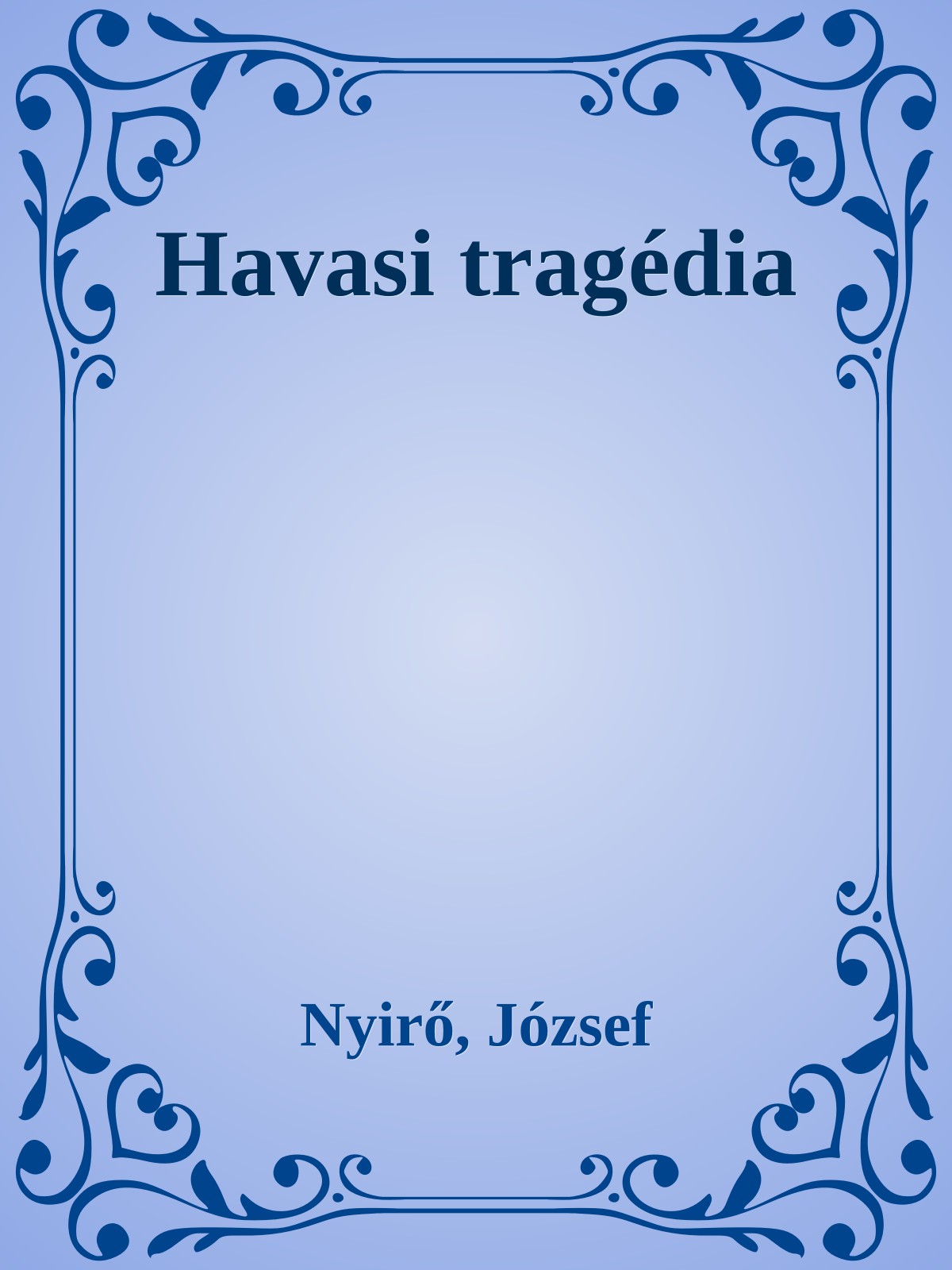 NYÍRŐ JÓZSEF - Havasi tragédia [eKönyv: epub, mobi]