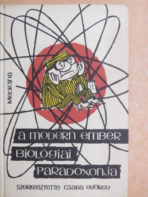 Ács Tamás - A modern ember biológiai paradoxonja [antikvár]