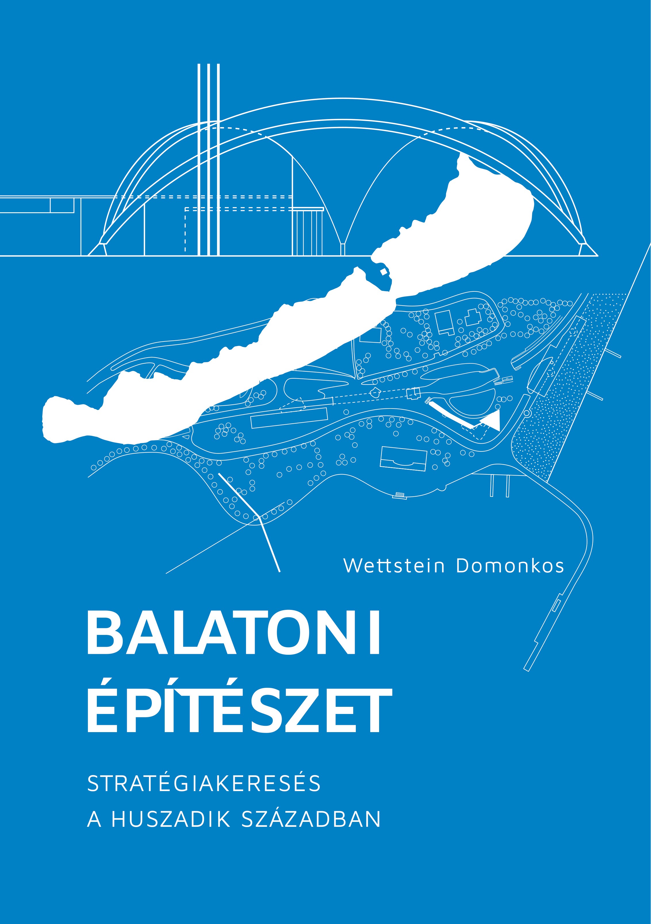 Wettstein Domonkos - Balatoni építészet