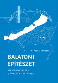 Wettstein Domonkos - Balatoni építészet
