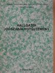 Hallgatói jogszabálygyűjtemény [antikvár]