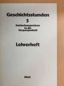 Alrun Thumser - Geschichtsstunden 5. - Lehrerheft [antikvár]