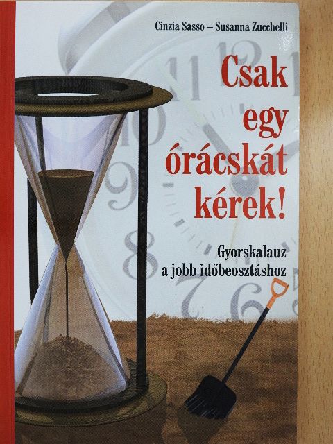 Cinzia Sasso - Csak egy órácskát kérek! [antikvár]
