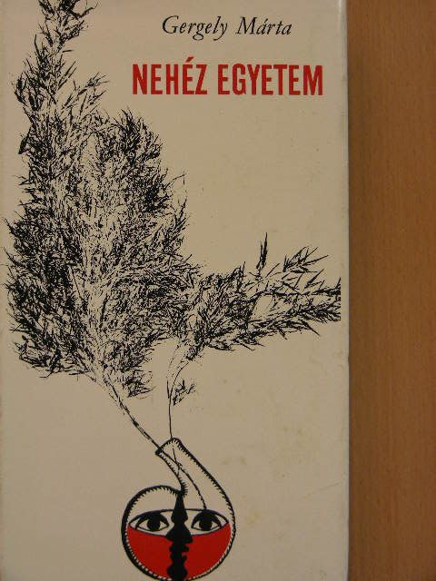 Gergely Márta - Nehéz egyetem [antikvár]