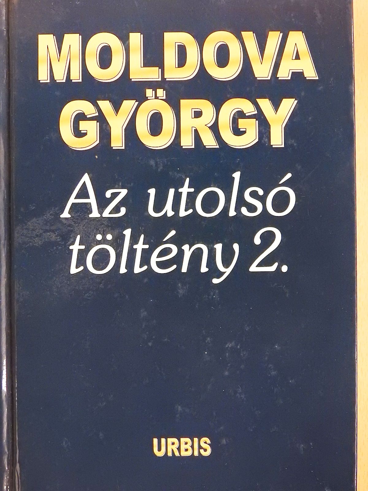 Moldova György - Az utolsó töltény 2. (aláírt példány) [antikvár]