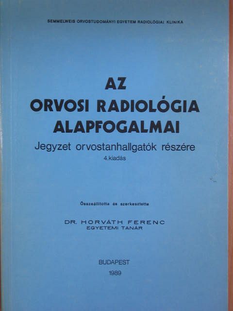 Dr. Baumgartner Edit - Az orvosi radiológia alapfogalmai [antikvár]
