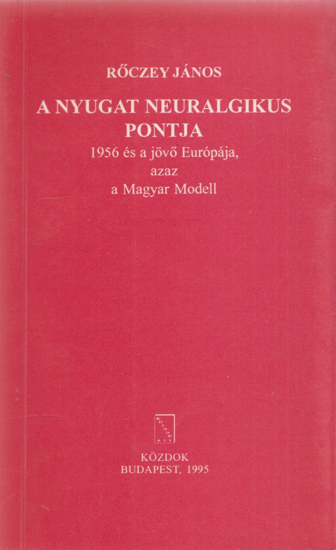 Rőczey János - A nyugat neuralgikus pontja (dedikált) [antikvár]