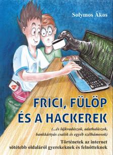 Solymos Ákos - Frici, Fülöp és a hackerek [eKönyv: epub, mobi]