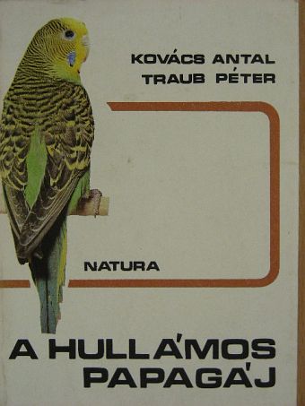 Kovács Antal - A hullámos papagáj [antikvár]