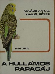 Kovács Antal - A hullámos papagáj [antikvár]