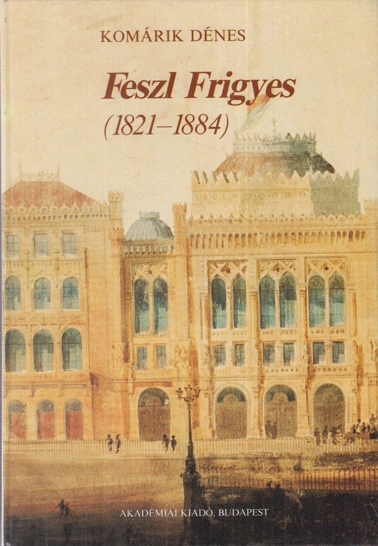 Komárik Dénes - Feszl Frigyes (1821-1884) [antikvár]