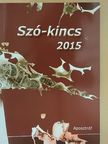 Almásy Franciska - Szó-kincs 2015 [antikvár]