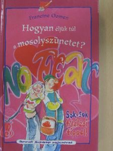 Francine Oomen - Hogyan éljük túl a mosolyszünetet? [antikvár]