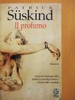Patrick Süskind - Il Profumo [antikvár]