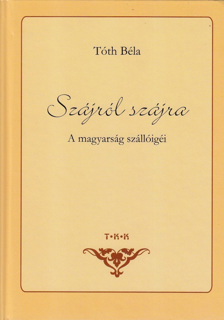TÓTH BÉLA - Szájról szájra [antikvár]