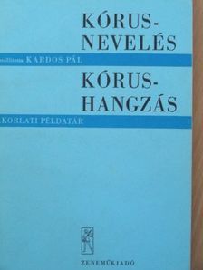 Kardos Pál - Kórusnevelés-kórushangzás [antikvár]