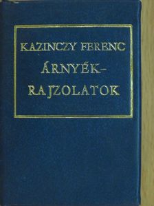 Kazinczy Ferencz - Árnyékrajzolatok (minikönyv) [antikvár]