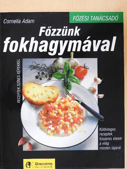 Cornelia Adam - Főzzünk fokhagymával [antikvár]