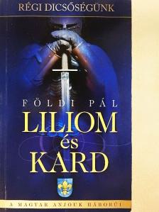 Földi Pál - Liliom és kard [antikvár]