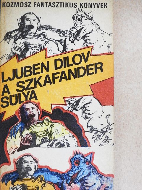 Ljuben Dilov - A szkafander súlya [antikvár]