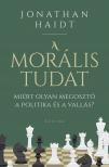 Jonathan Haidt - A morális tudat - Miért olyan megosztó a politika és a vallás?