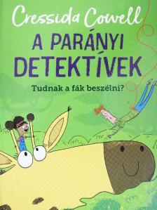 Cressida Cowell - A parányi detektívek - Tudnak a fák beszélni? [antikvár]