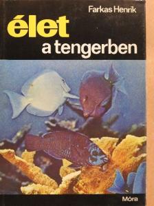 Farkas Henrik - Élet a tengerben [antikvár]