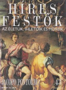 Rose, Stephen (főszerk.) - Híres festők 43 - Jacopo Pontormo [antikvár]