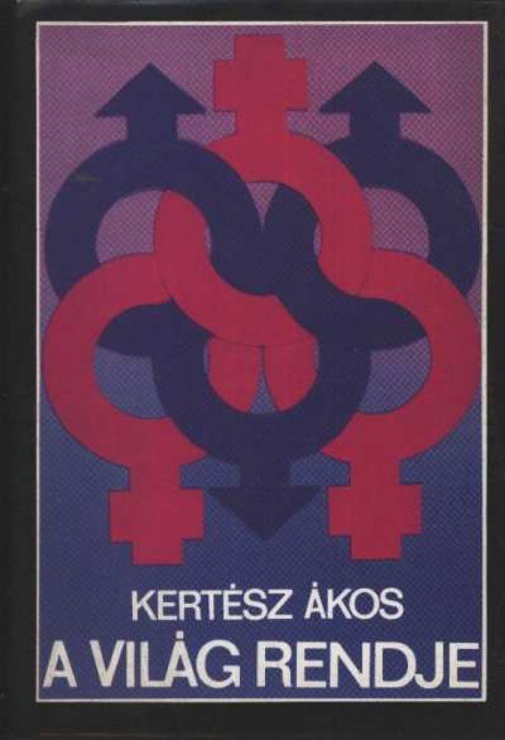 KERTÉSZ ÁKOS - A világ rendje [antikvár]