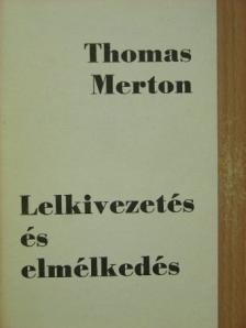 Thomas Merton - Lelkivezetés és elmélkedés [antikvár]