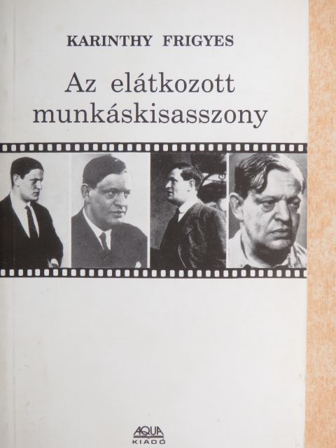Karinthy Frigyes - Az elátkozott munkáskisasszony [antikvár]