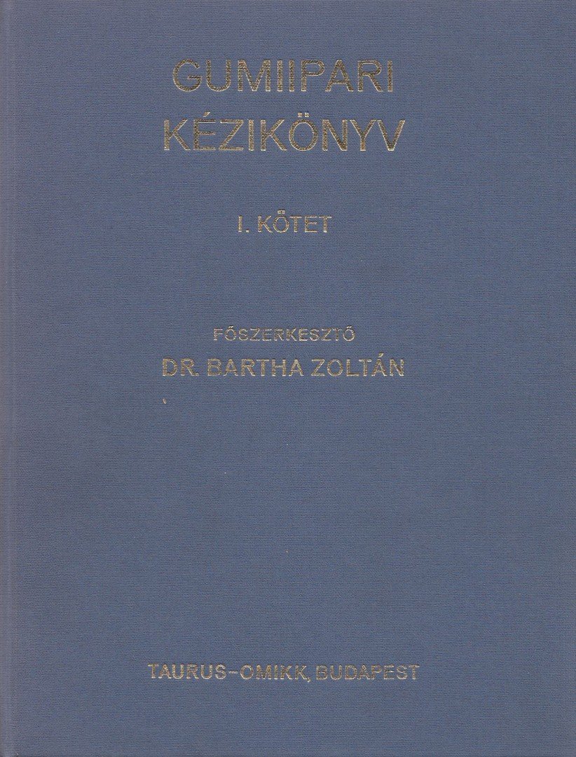 Dr. Bartha Zoltán - Gumiipari kézikönyv I-II. kötet [antikvár]
