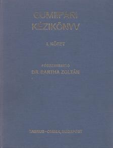 Dr. Bartha Zoltán - Gumiipari kézikönyv I-II. kötet [antikvár]